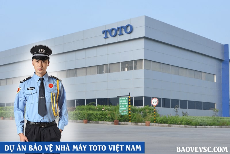 dự án bảo vệ nhà máy TOTO Việt Nam
