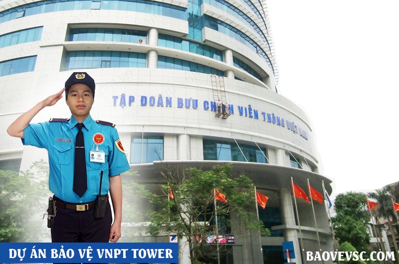 dự án bảo vệ tòa nhà VNPT Tower